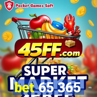 bet 65 365